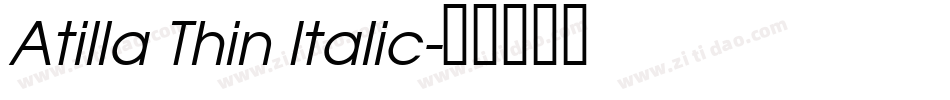 Atilla Thin Italic字体转换